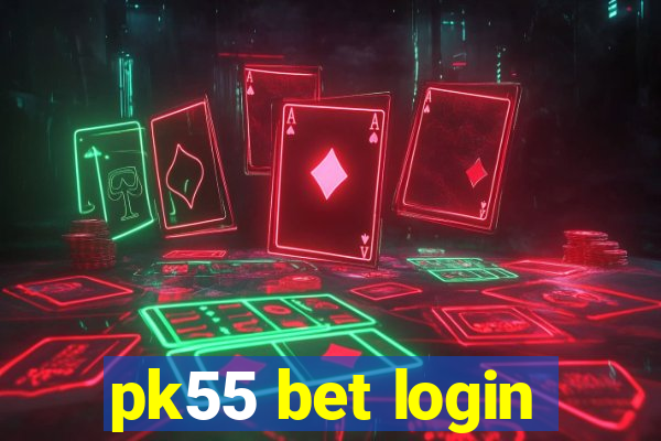 pk55 bet login